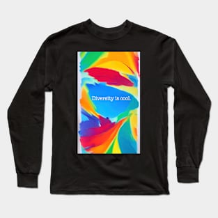 Diversity is Cool 1 Long Sleeve T-Shirt